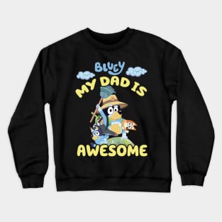 my dad is awesome Crewneck Sweatshirt